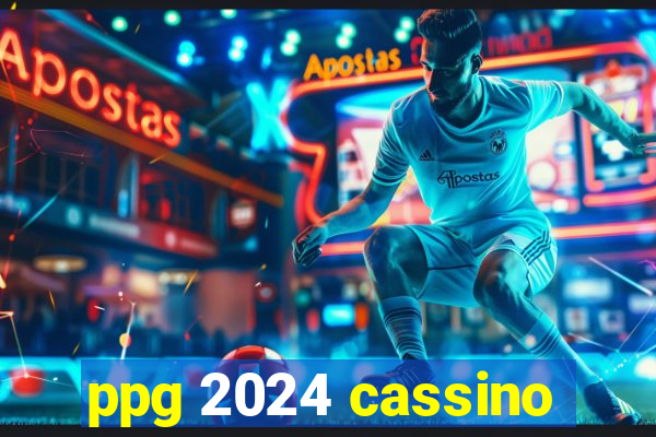 ppg 2024 cassino